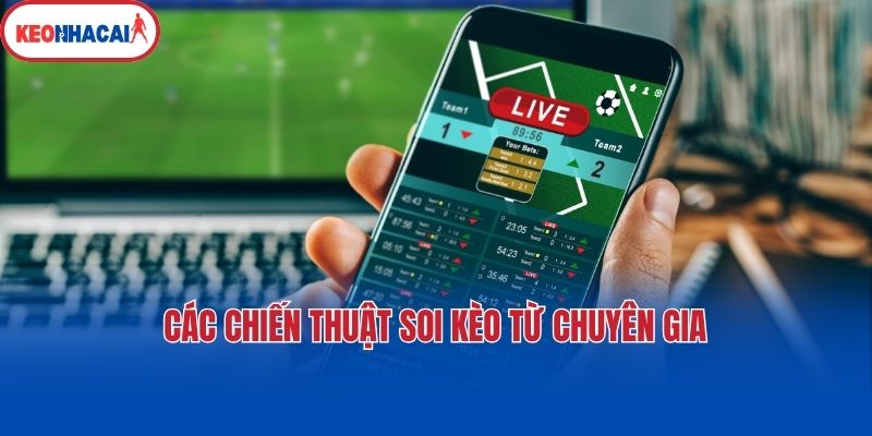 Các chiến thuật soi kèo từ chuyên gia