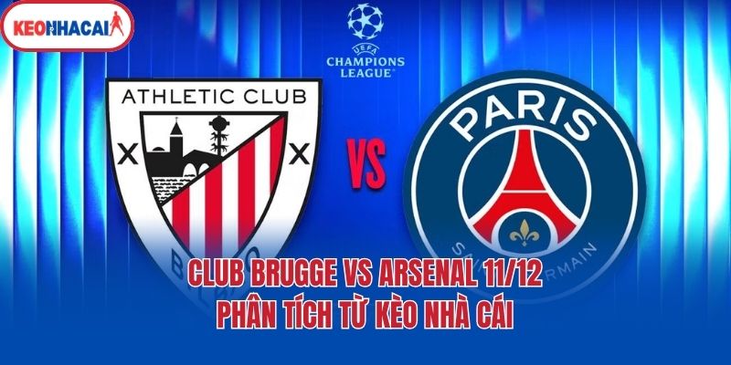 Club Brugge Vs Arsenal 11/12 - Phân Tích Từ Kèo Nhà Cái