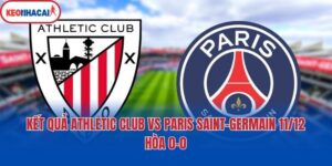 Kết quả Athletic Club vs Paris Saint-Germain 11/12: Hòa 0-0