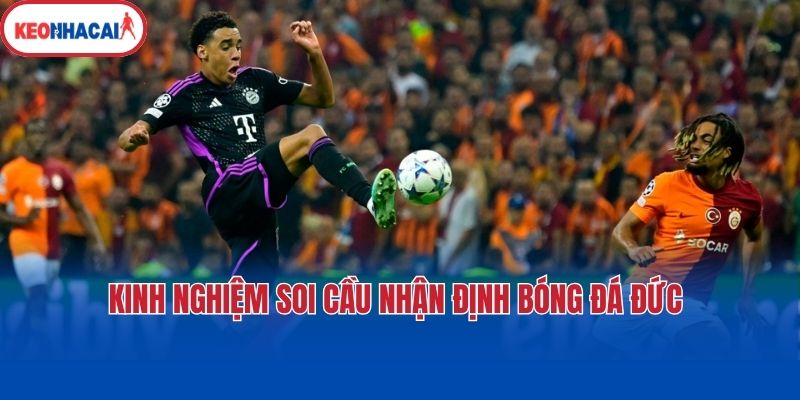Kinh nghiệm soi cầu nhận định bóng đá Đức  