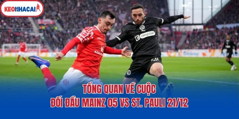 Tổng quan về cuộc đối đầu Mainz 05 vs St. Pauli 21/12